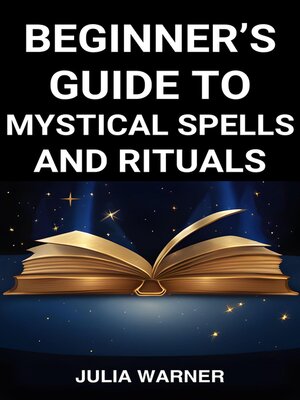 cover image of BEGINNER'S GUIDE TO MYSTICAL SPELLS AND RITUALS